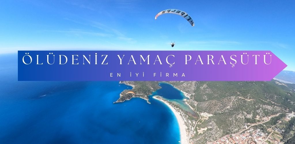 ölüdeniz yamaç paraşütü en iyi firma